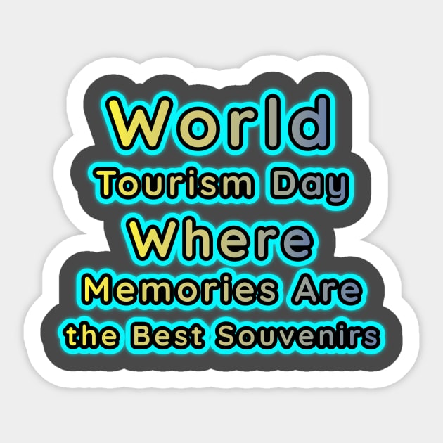 Memories, the Ultimate Souvenirs: World Tourism Day Sticker by EKSU17